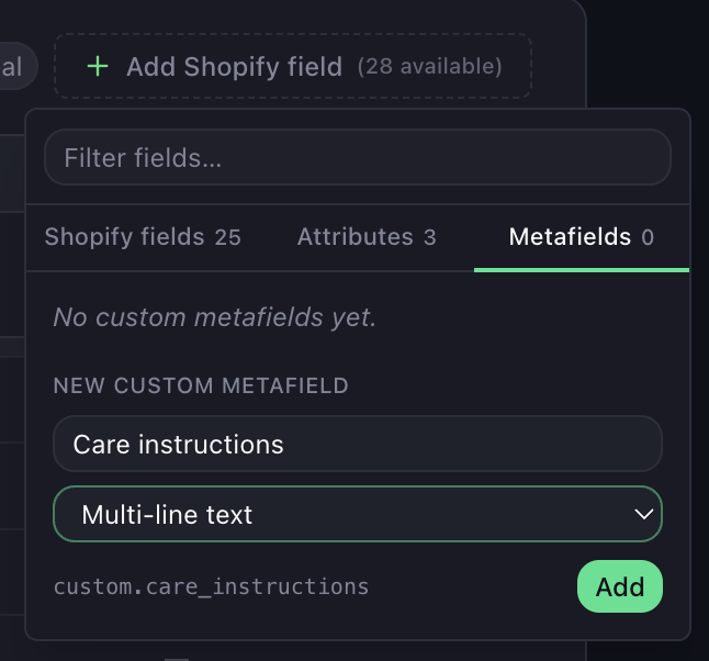 Add Shopify field menu open on its Metafields tab, beside the Shopify fields and Attributes tabs, with a new custom metafield named Care instructions of type Multi-line text and the key custom.care_instructions